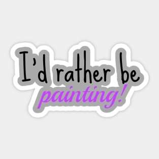 I'd Rather paint! black/pink Sticker